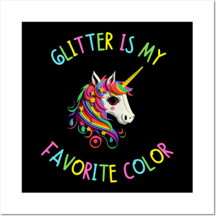 Unicorn - Glitter Is My Favorite Color Posters and Art